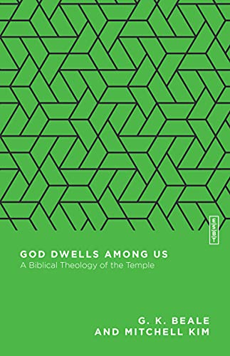 G. K. Beale God Dwells Among Us A Biblical Theology Of The Temple 