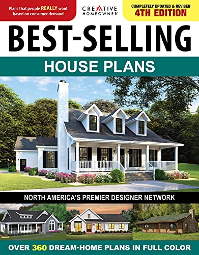 Editors Of Creative Homeowner Best Selling House Plans 4th Edition Over 360 Dream Home Plans In Full Color 0004 Edition; 