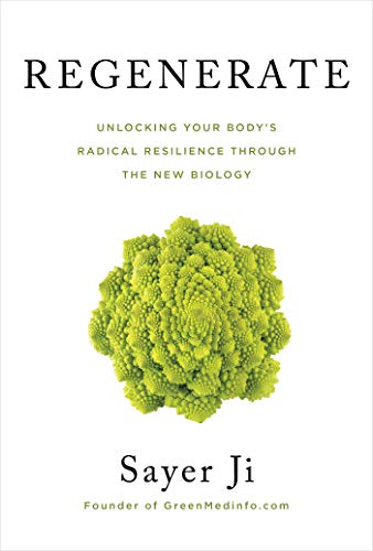 Sayer Ji Regenerate Unlocking Your Body's Radical Resilience Through 