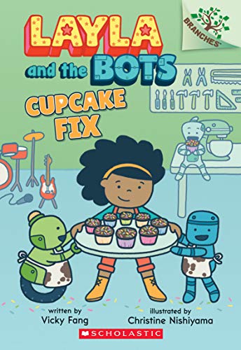 Vicky Fang/Cupcake Fix@ A Branches Book (Layla and the Bots #3): Volume 3