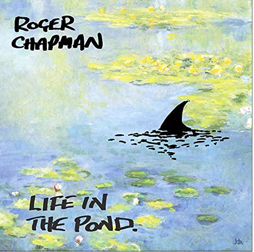 Roger Chapman/Life In The Pond@Amped Exclusive