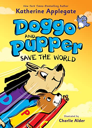Katherine Applegate/Doggo and Pupper Save the World