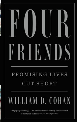 William D. Cohan/Four Friends@Promising Lives Cut Short