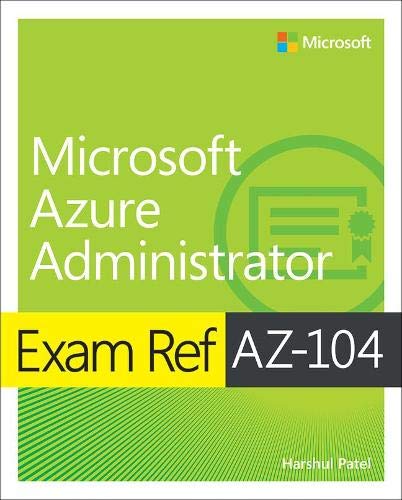 Harshul Patel Exam Ref Az 104 Microsoft Azure Administrator 