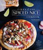 Farrah Jalanbo The Quick & Easy Spiced Nice Cookbook 60 Exciting Meals That Deliver On Flavor In 30 M 
