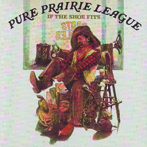 Pure Prairie League/If The Shoe Fits