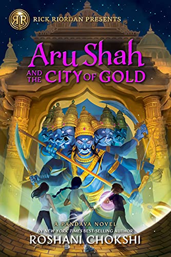 Roshani Chokshi/Rick Riordan Presents@ Aru Shah and the City of Gold: A Pandava Novel Bo