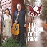 Starlett & Big John Till The End Of The Road 
