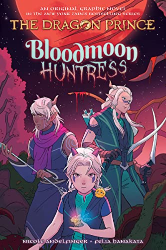 Nicole Andelfinger/Bloodmoon Huntress@ A Graphic Novel (the Dragon Prince Graphic Novel