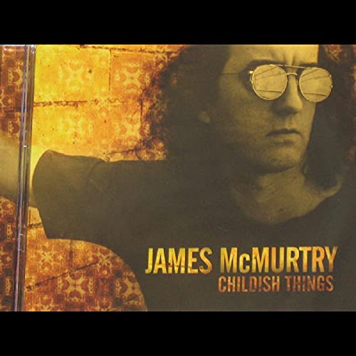 James McMurtry/Childish Things