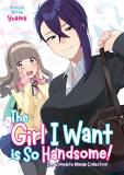 Yuama The Girl I Want Is So Handsome! The Complete Man 