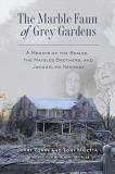 Tony Maietta The Marble Faun Of Grey Gardens A Memoir Of The Beales The Maysles Brothers And 