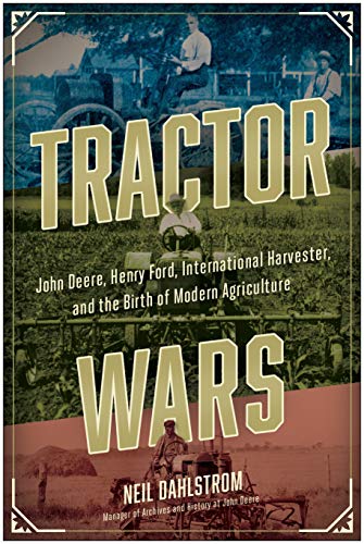 Neil Dahlstrom/Tractor Wars@John Deere, Henry Ford, International Harvester,