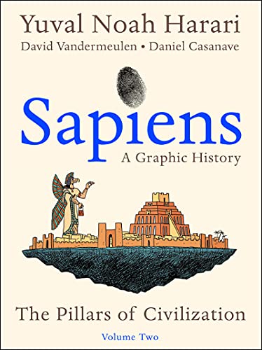 Yuval Noah Harari/Sapiens: A Graphic History, Volume 2@The Pillars of Civilization