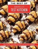 America's Test Kitchen The Best Of America's Test Kitchen 2022 Best Recipes Equipment Reviews And Tastings 