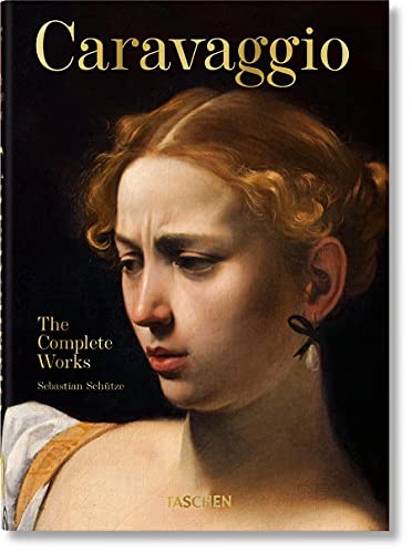 Sebastian Sch?tze/Caravaggio. the Complete Works. 45th Ed.