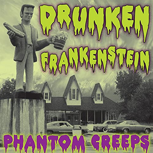 Drunken Frankenstein/Phantom Creeps