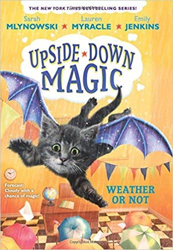 Sarah Mlynowski/Weather Or Not (Upside-Down Magic #5)