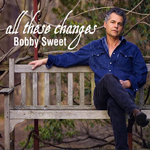 Bobby Sweet/All These Changes
