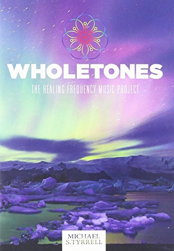 Wholetones: The Healing Frequency Music Project/Wholetones: The Healing Frequency Music Project