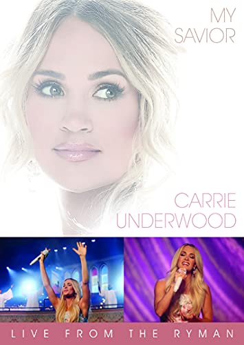 Carrie Underwood/My Savior: Live From The Ryman
