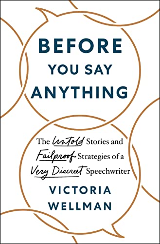 Victoria Wellman Before You Say Anything The Untold Stories And Failproof Strategies Of A 