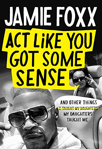 Jamie Foxx/ActLike You Got Some Sense
