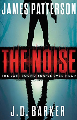 James Patterson & J. D. Barker/The Noise@ A Thriller