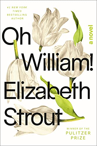 Elizabeth Strout/Oh William!@A Novel