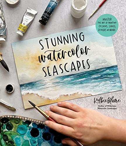 Kolbie Blume Stunning Watercolor Seascapes Master The Art Of Painting Oceans Rivers Lakes 