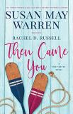 Susan May Warren Then Came You A Deep Haven Novel 