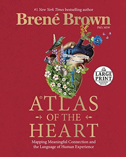 Bren? Brown Atlas Of The Heart Mapping Meaningful Connection And The Language Of Large Print 