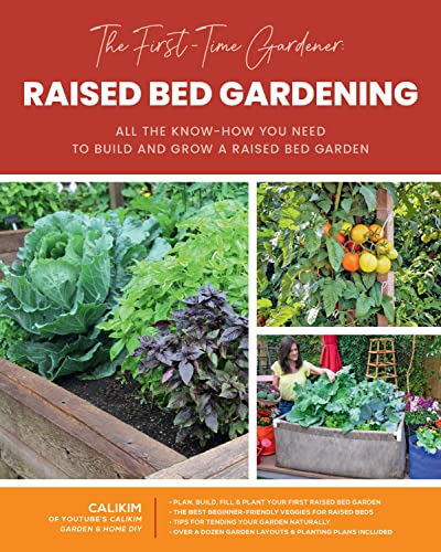 Calikim The First Time Gardener Raised Bed Gardening All The Know How You Need T 