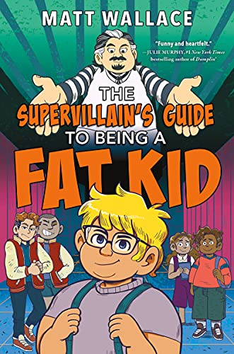 Matt Wallace/The Supervillain's Guide to Being a Fat Kid