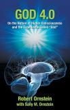 Robert Ornstein God 4.0 On The Nature Of Higher Consciousness And The Exp 