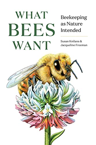 Susan Knilans What Bees Want Beekeeping As Nature Intended 