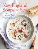 Craig Fear New England Soups From The Sea Recipes For Chowders Bisques Boils Stews And 