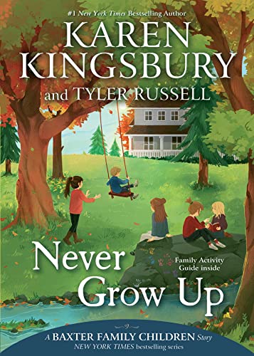 Karen Kingsbury/Never Grow Up@Reprint