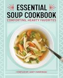 Janet Zimmerman Essential Soup Cookbook Comforting Hearty Favorites 