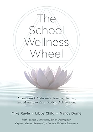 Mike Ruyle School Wellness Wheel A Framework Addressing Trauma Culture And Maste 