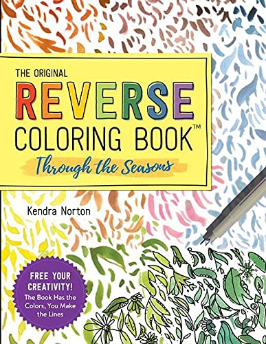 Kendra Norton The Original Reverse Coloring Book(tm) Through The 