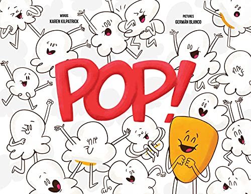 Karen Kilpatrick Pop! Otto The Kernel Who Didn't Pop 