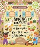 Angela Ferraro Fanning Little Homesteader A Spring Treasury Of Recipes Crafts And Wisdom 