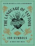 Oliver Munden The Language Of Tattoos 130 Symbols And What They Mean 