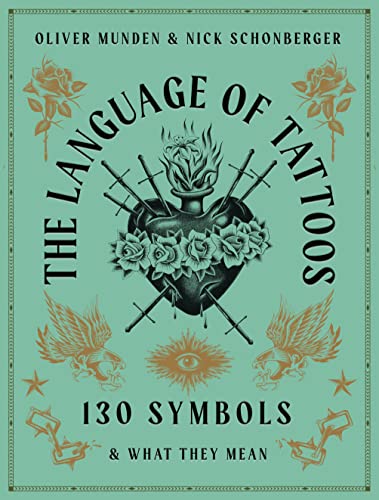 Oliver Munden The Language Of Tattoos 130 Symbols And What They Mean 