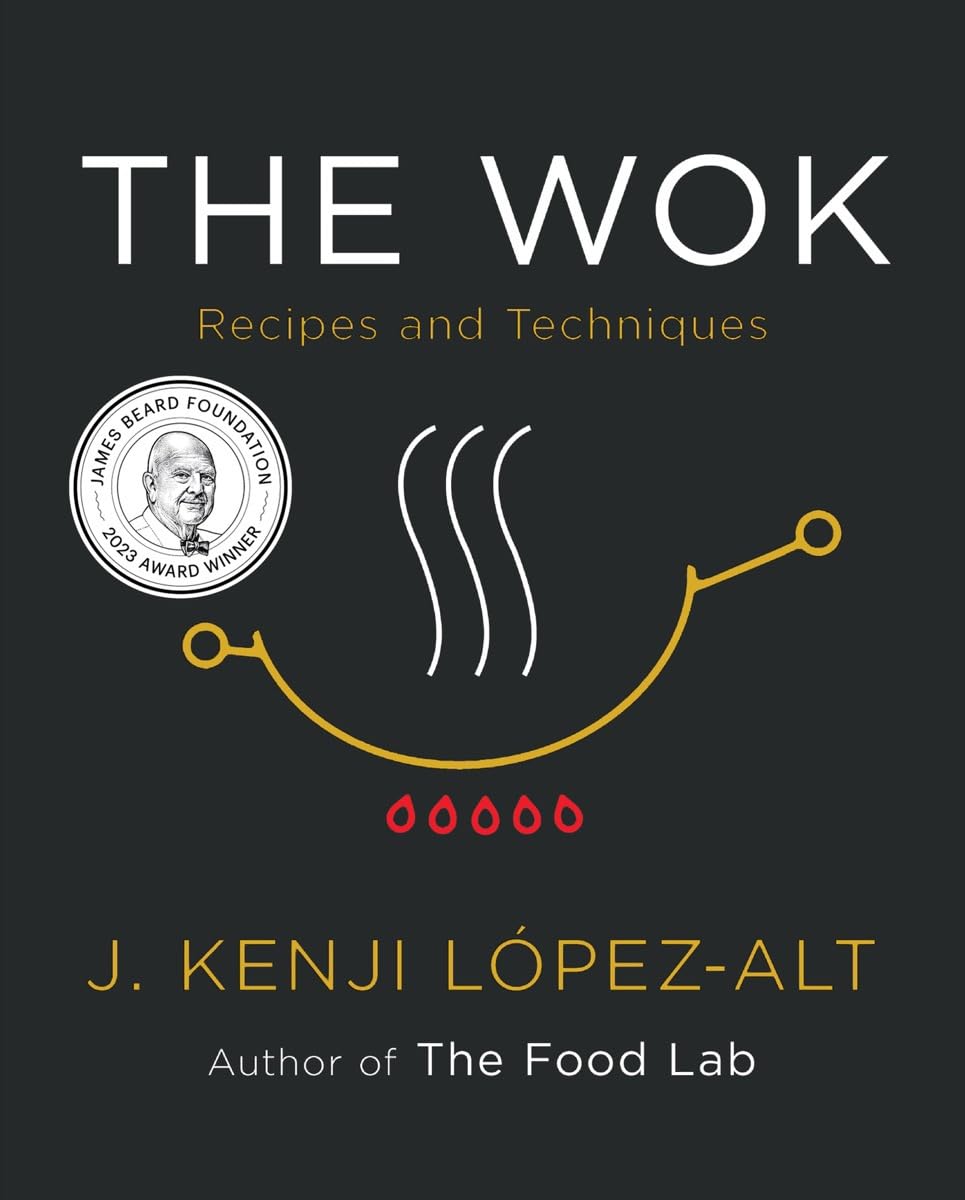 J. Kenji Lopez-Alt/The Wok@Recipes and Techniques