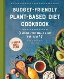 Kathy A. Davis Budget Friendly Plant Based Diet Cookbook 3 Whole Food Meals A Day For Just $7 
