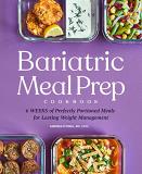 Andrea D'oria Bariatric Meal Prep Cookbook 6 Weeks Of Perfectly Portioned Meals For Lifelong 