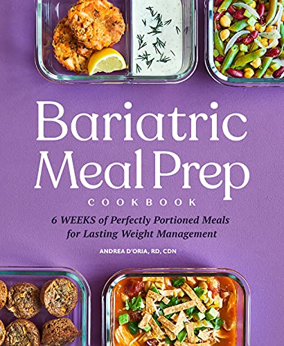 Andrea D'oria Bariatric Meal Prep Cookbook 6 Weeks Of Perfectly Portioned Meals For Lifelong 