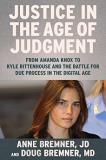 Anne Bremner Justice In The Age Of Judgment From Amanda Knox To Kyle Rittenhouse And The Batt 